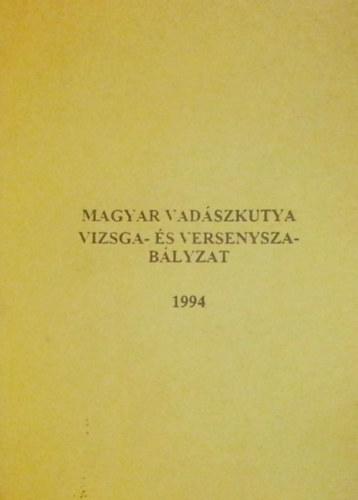 Ny�l B�la  (szerk.) - Magyar vad�szkutya vizsga- �s versenyszab�lyzat