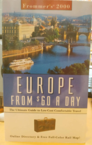 Ron Boudreau - Frommer's 2000 Europe from $60 a day - The Ultimate Guide to Low-Cost Comfortable Travel (Online Directory & Free Full-Color Rail Map!)