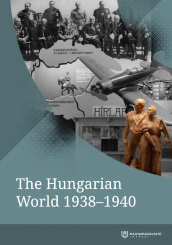 Szilvia Rási - László Tamás Vizi - The Hungarian World 1938-1940