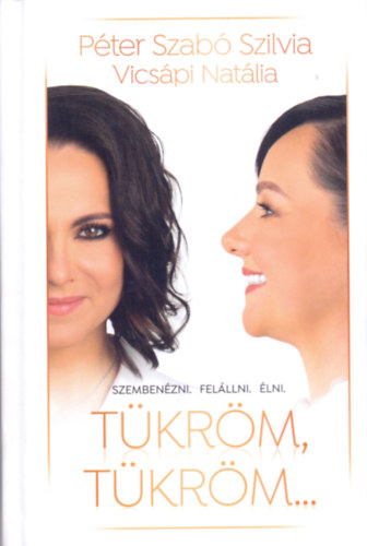 Vics�pi Nat�lia P�terszab� Szilvia - T�kr�m, t�kr�m...