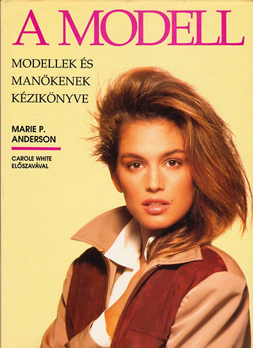 Marie P. Anderson - A modell - Modellek s mankenek kziknyve