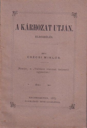 Cs�csi Mikl�s - A k�rhozat utj�n elbesz�l�s