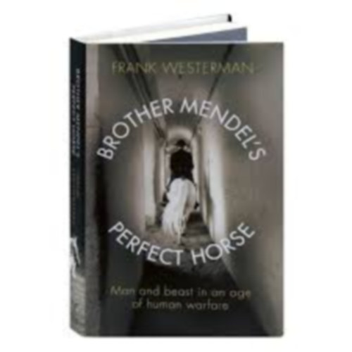 Frank Westerman - Brother's Mendel's Perfect Horse