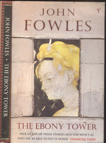 John Fowles - The Ebony Tower