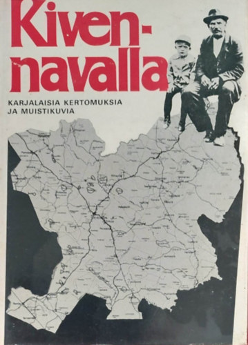 Terttu Kiavola - Kivennavalla - Karjalaisia kertomuksia ja muistikuvia (Karliai trtnetek - finn nyelv)