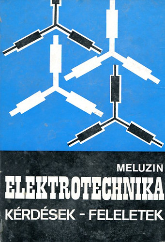 Meluzin - Elektrotechnika -K�rd�sek-feleletek