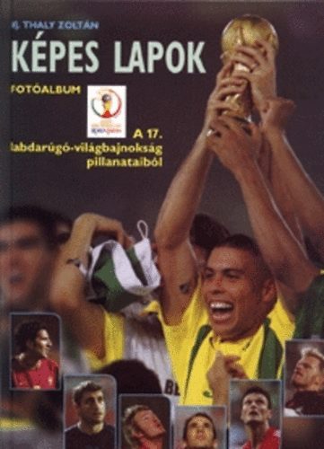Thaly Zoltán Ifj. - Képes lapok-A 17. labdarúgó-világbajnokság pillanataiból