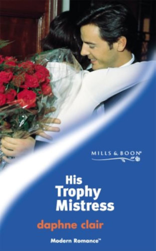 Daphne Clair - His Trophy Mistress