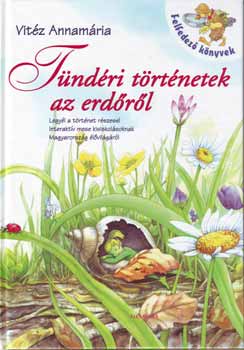 Vit�z Annam�ria - T�nd�ri t�rt�netek az erd�r�l