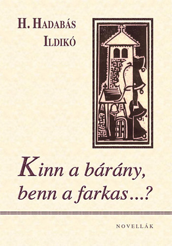 H. Hadabs Ildik - Kinn a brny, benn a farkas...?
