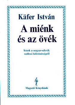Kfer Istvn - A mink s az vk (rsok a magyar-szlovk szellemi klcsnssgrl)