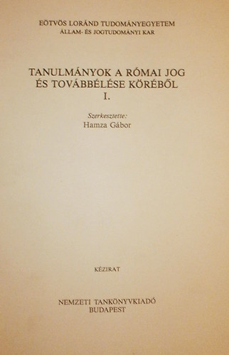 Hamza Gbor - Tanulmnyok a rmai jog s tovbblse krbl I.