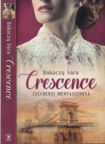 Bakóczy Sára - Crescence- Széchenyi menyasszonya