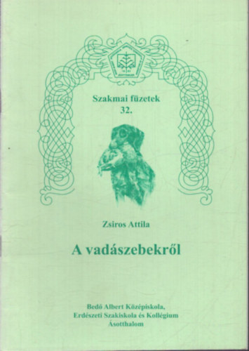 Zsiros Attila - A vadászebekről (Szakmai füzetek 32.)