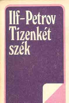Jevgenyij Petrov Ilja Ilf - Tizenk�t sz�k