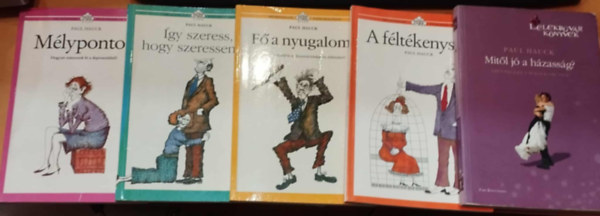 Paul Hauck - 5 db Paul Hauck: Mitl j a hzassg? + A fltkenysg + F a nyugalom! + gy szeress, hogy szeressenek! + Mlyponton