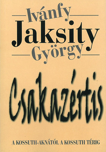 Ivnfy Jaksity Gyrgy - Csakazrtis