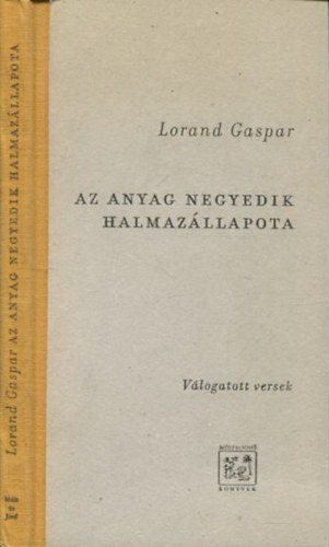 Lorand Gaspar - Az anyag negyedik halmaz�llapota - v�logatott versek