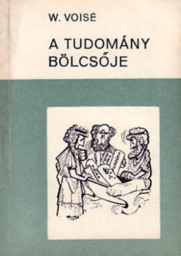 W. Vois� - A tudom�ny b�lcs�je