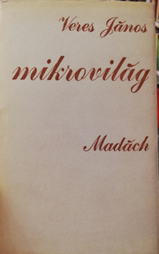 Veres J�nos - Mikrovil�g
