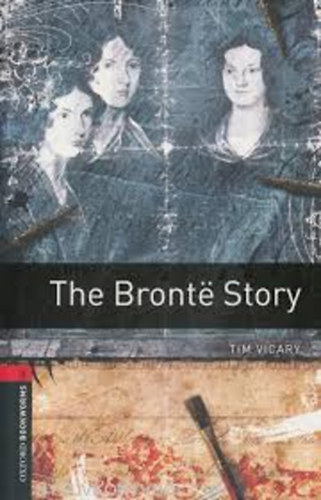 Tim Vicary - The Bronte Story (Oxford Bookworms Stage 3.)