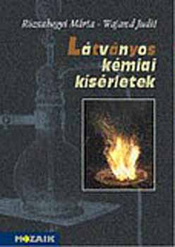 Rzsahegyi Mrta-Wajand Judit - Ltvnyos kmiai ksrletek - ksrletgyjtemny