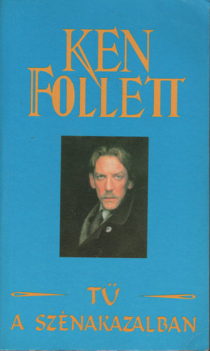 Ken Follett - T a sznakazalban