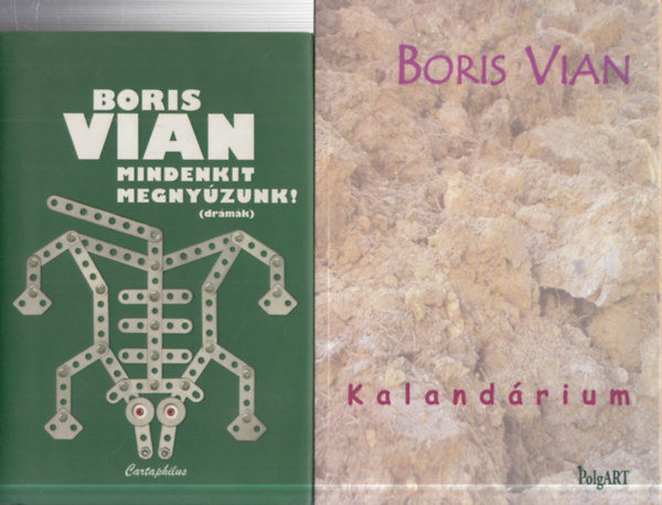 Boris Vian - 2 db. Boris Vian k�tet (Mindenkit megny�zunk! + Kaland�rium)