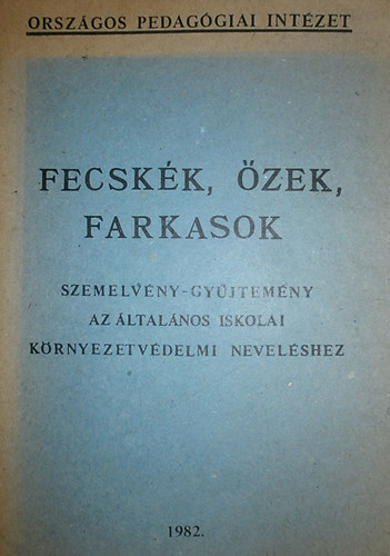 Dr. Vizy Istvnn  (szerk.) - Fecskk, zek, farkasok