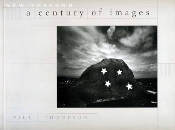 Paul Thompson - New Zealand: A Century of Images