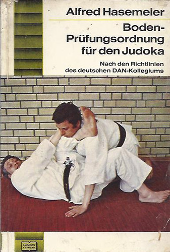 Alfred Hasemeier - Boden-Pr�fungsordnung f�r den Judoka - Judo k�nyv n�met nyelven