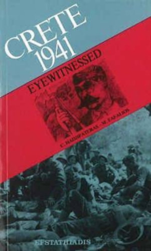 M. Fafalios C.N Hadjipateras - Crete - 1941 Eyewitnessed