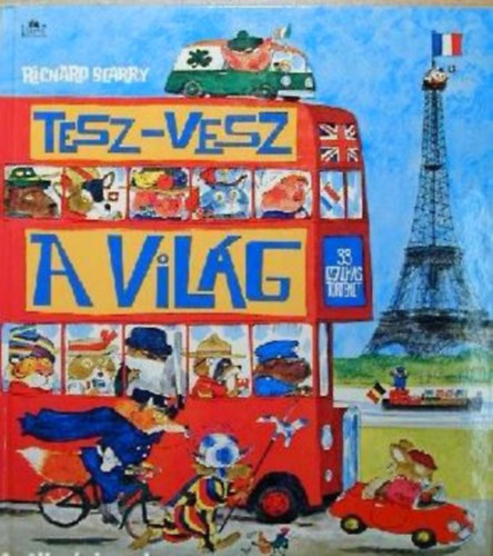 Richard Scarry - Tesz-vesz a vil�g