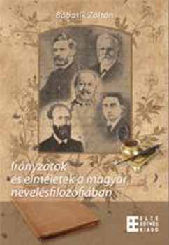 Bbosik Zoltn - Irnyzatok s elmletek a magyar nevelsfilozfiban