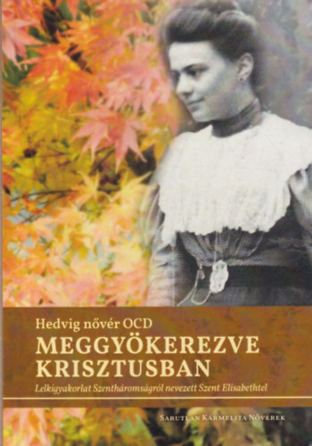 Hedvig nvr OCD - Meggykerezve Krisztusban