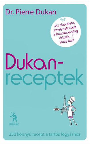 Dr. Pierre Dukan - Dukan-receptek - A tarts fogys titka (350 knny recept a tarts fogyshoz)