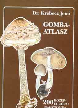 Dr. Krbecz Jen - Gombaatlasz - 200 kzp-eurpai nagygomba