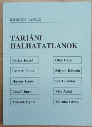 Szokcs Lszl - Tarjni Halhatatlanok