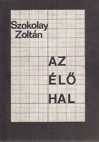 Szokolay Zoltn - Az l hal (dediklt)