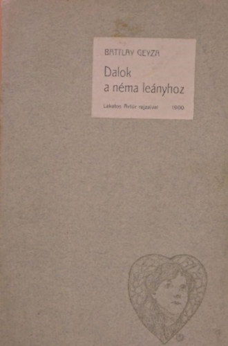 Battlay Geyza - Dalok a néma leányhoz