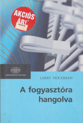 Larry Hochman - A fogyasztra hangolva