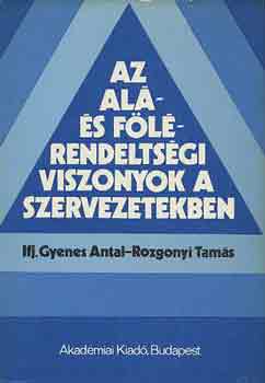 ifj. Gyenes A.-Rozgonyi T. - Az al- s flrendeltsgi viszonyok a szervezetekben