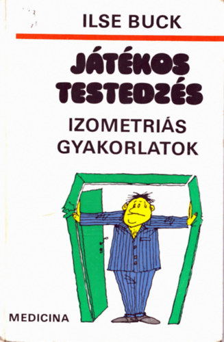 Ilse Buck - Jtkos testedzs - Izometris gyakorlatok