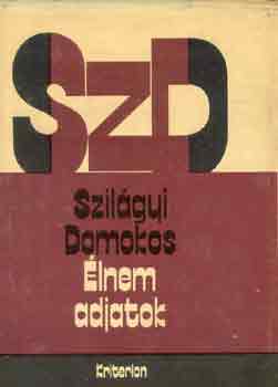 Szilágyi Domokos - Élnem adjatok