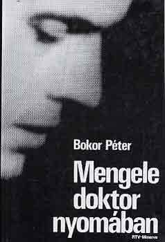 Bokor Pter - Mengele doktor nyomban