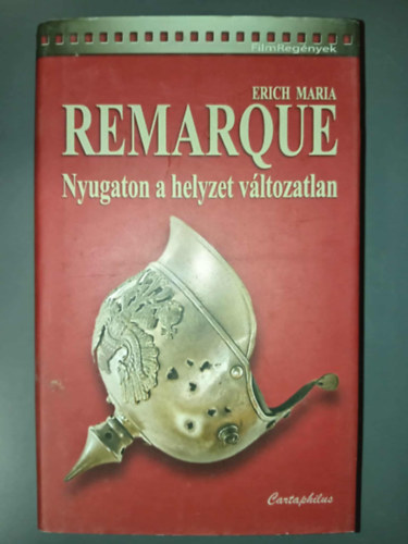 Dr. Ortutay Katalin  Erich Maria Remarque (ford.), Balogh Tam�s (lektor) - Nyugaton a helyzet v�ltozatlan - Cartaphilus Filmreg�nyek sorozat (Im Westen nichts Neues) - Dr. Ortutay Katalin ford�t�s�ban
