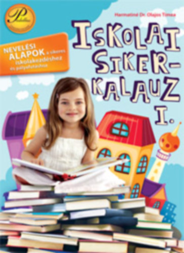 Harmatin� Dr. Olajos T�mea - ISKOLAI SIKERKALAUZ I.