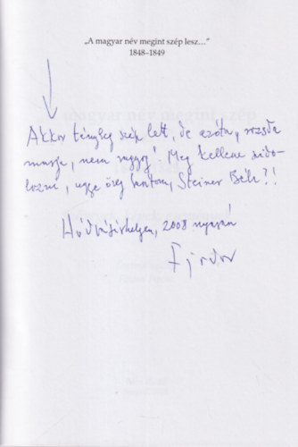 F�ldesi Ferenc  (szerk.) - "A magyar n�v megint sz�p lesz ... " 1848-1849- dedik�lt