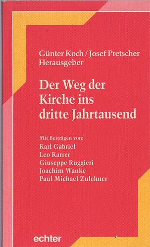 Gnter Koch / Josef Pretscher - Der Weg der Kirche ins dritte Jahrtausend