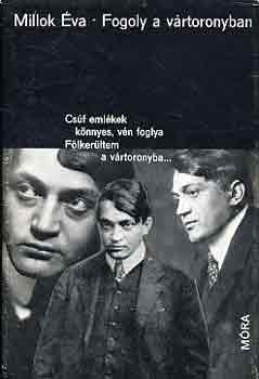 Millok �va - Fogoly a v�rtoronyban - Ady Endre �letreg�nye